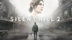 SILENT HILL 2 REMAKE►НАС СНОВА ЖДУТ НА СТАРОМ МЕСТЕ В ТИХИХ ХОЛМАХ!#1