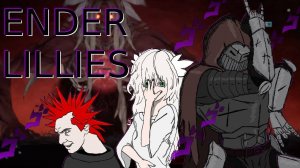 Tedanor. Биззарный анализ Ender Lilies_ Quietus of the Knights