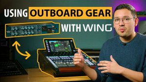 Behringer WING: Setting Up Outboard Gear