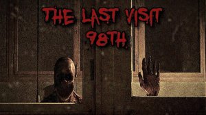 ХОРРОР ▶ The Last Visit 98th