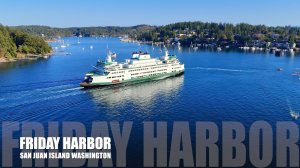 🚢 Паромный причал и марина Фрайдей Харбор — остров Сан-Хуан 🌲⚓
