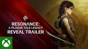 Resonance: A Plague Tale Legacy - Анонсирующий трейлер (Xbox Games Showcase 2025)