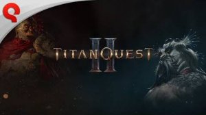 Titan Quest II - Обзорный трейлер 2024