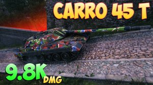 Carro 45 t - 11 Фрагов 9.8K Урона - Доминирование! - Мир Танков