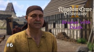 Kingdom Come Deliverance 2 Brushes With Death #6