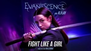 Evanescence - Fight Like A Girl