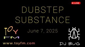 RADIO TOY FM - Dubstep Substance - Dubstep DJ BUG - диджей Жук - дабстеп микс - 7 июня 2025