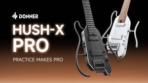 Donner Hush X Pro: Travel Guitar Introducing