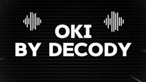 Oki By DeCody I Song I
