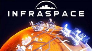 InfraSpace  ОБЗОР ИГРЫ