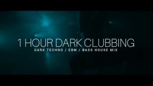 0x1 "HOUR DARK CLUBBING"  /== Dark Techno EBM Dark House Mix Vol2 ==/