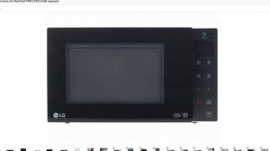 Инструкция микроволновой печи LG NeoChef MW23W35GIB Guide to Microwave ovens :From A to Z
