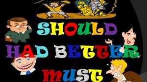 Should  Had better  Must. Совет, рекомендация или приказ. Профессиональный английский.