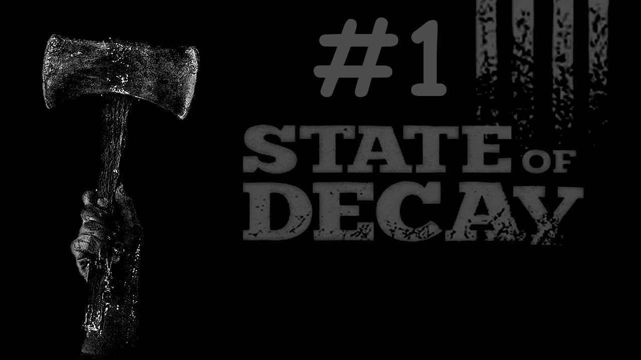 State of Decay прохождение # добро пожаловать в зомбилэнд [1]