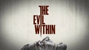 The Evil Within - 2: Выжившие ► Прохождение без комментариев