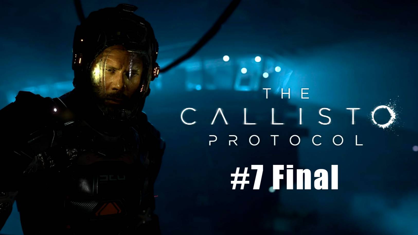 The Callisto Protocol part 7 Final