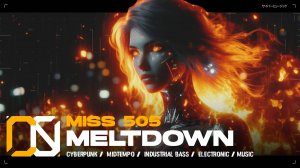 Miss 505 - Meltdown [ Cyberpunk / Midtempo / Industrial Bass Music ] Киберпанк музыка
