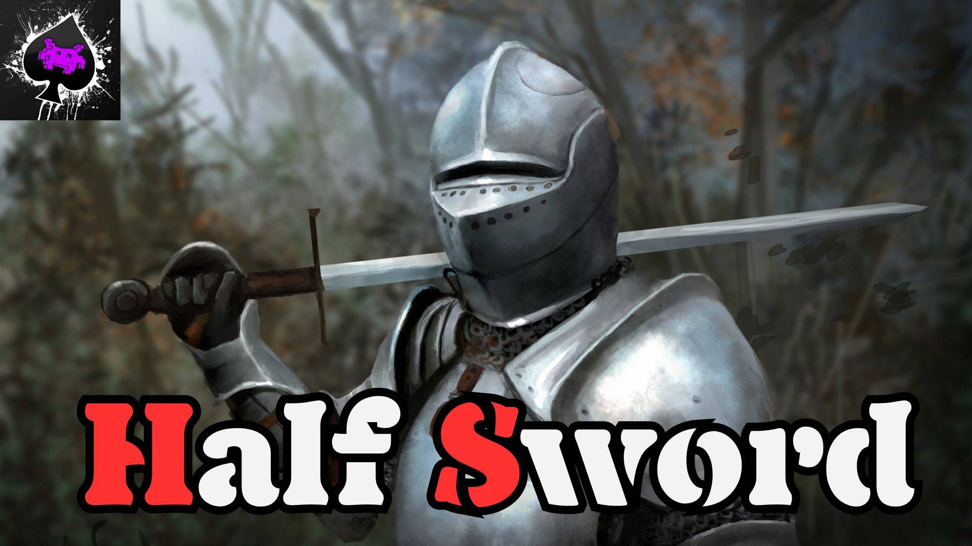 Half Sword - История одного рыцаря.