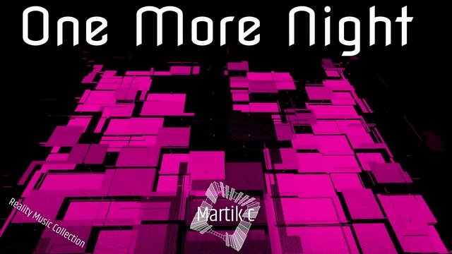 Martik C - One More Night