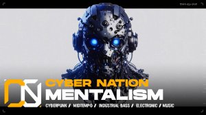 Cyber Nation - Mentalism [ Киберпанк / Дарек электро / Индастриал Басс ] Cyberpunk Music
