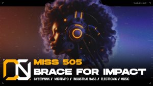 Miss 505 - Brace for Impact [ Cyberpunk / Midtempo / Industrial Bass Music ] Киберпанк музыка