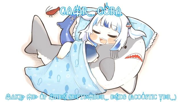 126 (Remastered Audio) Wake Me Up When September Ends (Acoustic Ver) Sang By @GawrGura