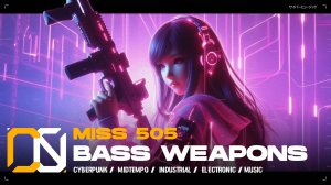 Miss 505 - Bass Weapons [ Cyberpunk / Midtempo / Industrial Bass Music ] Киберпанк музыка