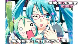 Nightcore - Em Poses A 100