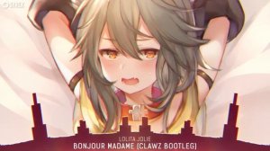 Nightcore - Bonjour Madame (CLAWZ Remix)