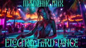 Madzhik Mix - Electro Hard Dance