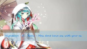 NightCore - E-Rotic - Max dont have sex with your ex