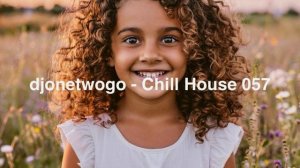 djonetwogo - Chill House 057