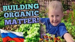 Канадская семья в НН.. SOIL Building in Russia!