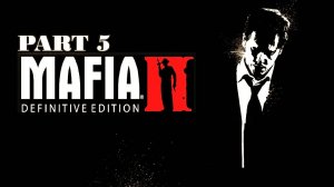 Прохождение  Mafia II: Definitive Edition по очереди с девушкой №5