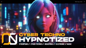 Cyber Techno - Hypnotized [ Дарк Техно / Киберпанк / Индастриал Басс ] Dark Techno Music