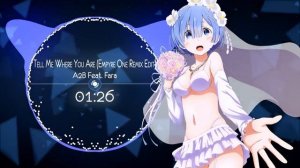 ♫ Nightcore → Tell Me Where You Are (Empyre One Remix Edit) [A2B Feat. Fara] ♫