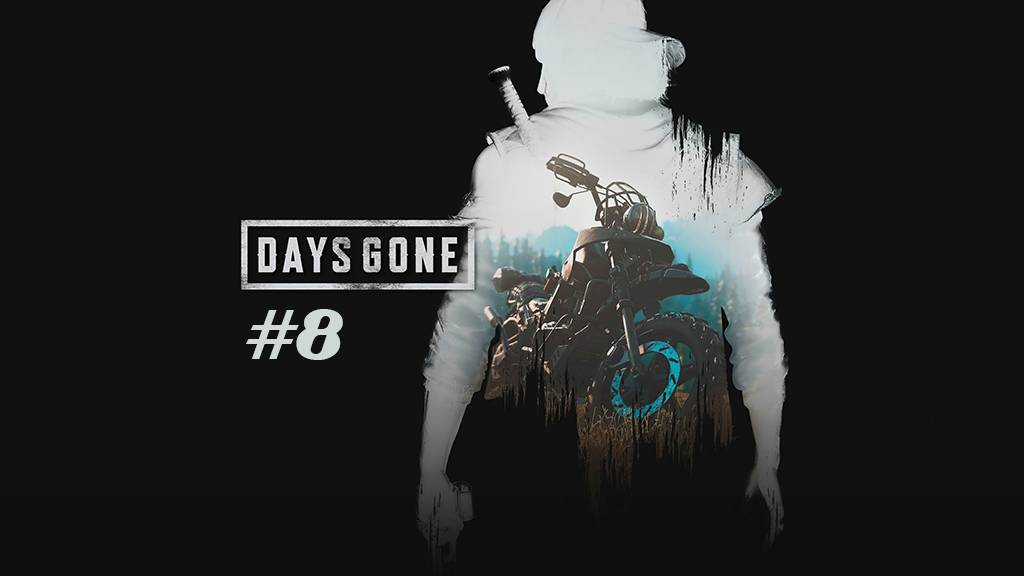Days Gone part 8