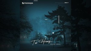 Mister Monj  - Too Heavy  NEW SINGLE HOUSE MUSIC