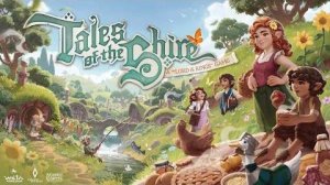 Tales of the Shire - Трейлер игрового процесса