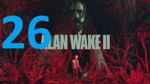 26#″Alan Wake 2″///сложный///Русская озвучка