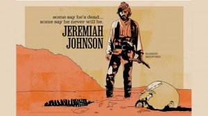Иеремия Джонсон / Jeremiah Johnson   1972