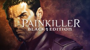 Игрофильм Painkiller Black Edition. Painkiller Black Edition прохождение без комментариев.