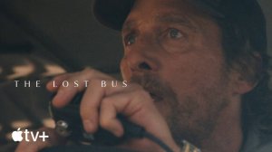 Потерянный автобус - The Lost Bus - Трейлер