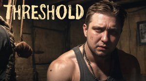 ПОХОДУ ПОПАЛ В РАБСТВО - THRESHOLD