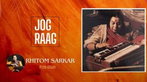 Raag Jog | Atma Album | Rhitom Sarkar