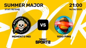 MEMENTO MEI VS 1000 PING | SUMMER MAJOR 2025 | 13.06.2025