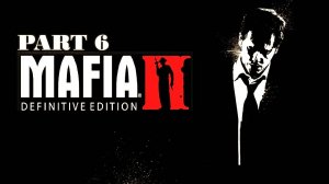 Прохождение  Mafia II: Definitive Edition по очереди с девушкой №6
