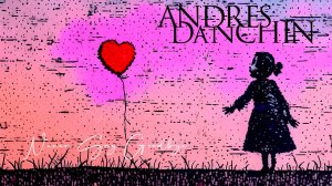 Andres Danchin - Never Say Goodbye