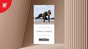 CORE & CARDIO с Анастасией Филипьевой |16 июня 2025 в 7.30 по МСК | Онлайн World Class