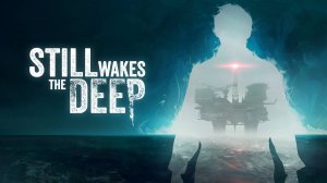 Still Wakes the Deep #2